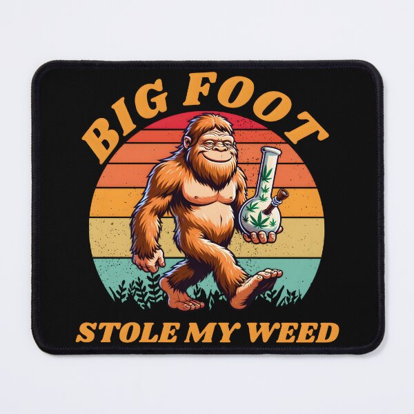 Item preview, Bigfoot stole my weed designed and sold by VividDripCo.