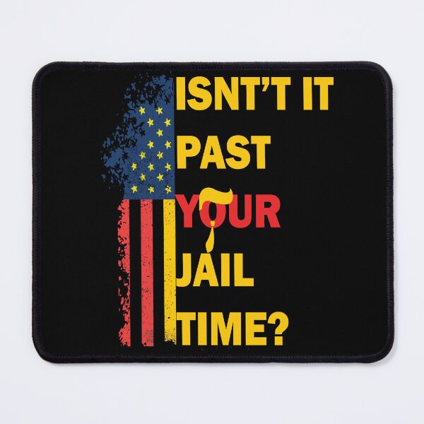 Item preview,  Isn't it past your jail time? Funny  designed and sold by BOUCHERIT amine.