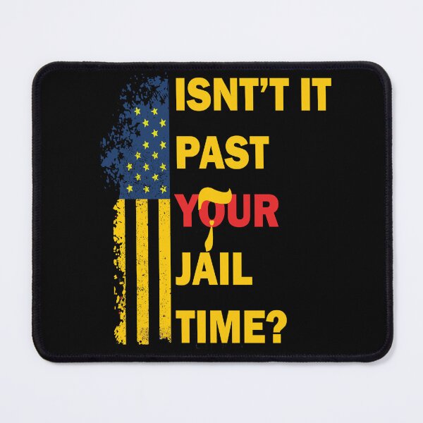 Item preview, Isn't it past your jail time? Funny  designed and sold by BOUCHERIT amine.