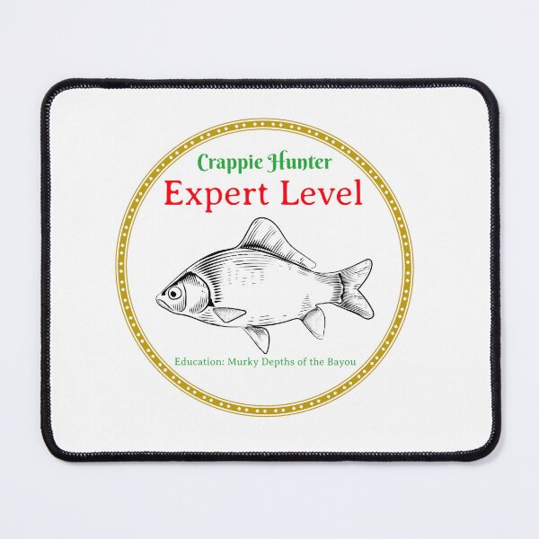 Item preview, Crappie Hunter Expert Level Education Murky Bayou Fishing designed and sold by sassycrawfish.