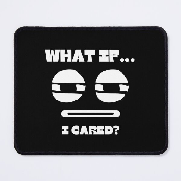 Item preview, What if... I cared? Tee designed and sold by patrice707.