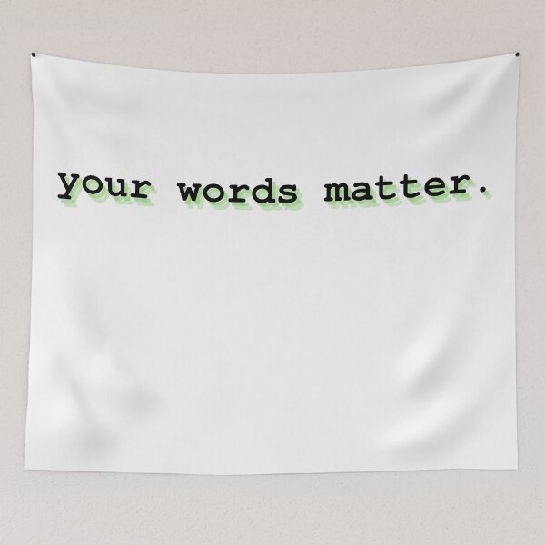 Item preview, your words matter designed and sold by Therapy by Sen.
