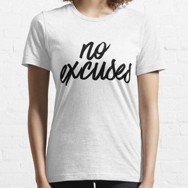 no excuses shirt