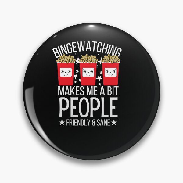 Item preview, Bingewatching Makes me People Friendly Funny Cinema Lover  designed and sold by thedazzlingmonk.