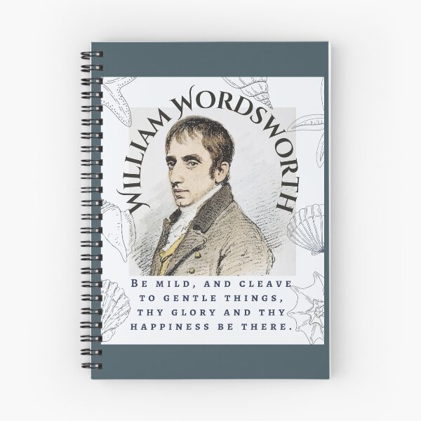Item preview, William Wordsworth portrait and quote: Be mild, and cleave to gentle things, thy glory and thy happiness be there. designed and sold by artbleed.