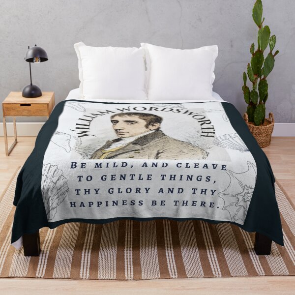 Item preview, William Wordsworth portrait and quote: Be mild, and cleave to gentle things, thy glory and thy happiness be there. designed and sold by artbleed.