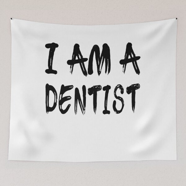 Item preview, I Am A Dentist designed and sold by GoJobs.