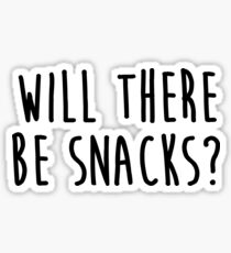 Will There Be Snacks Sticker