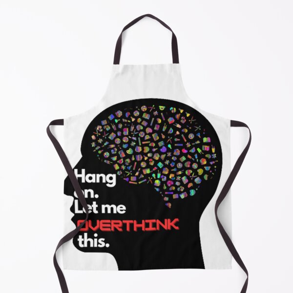 Item preview, Hang on. Let me overthink this. designed and sold by Classy-Artist.
