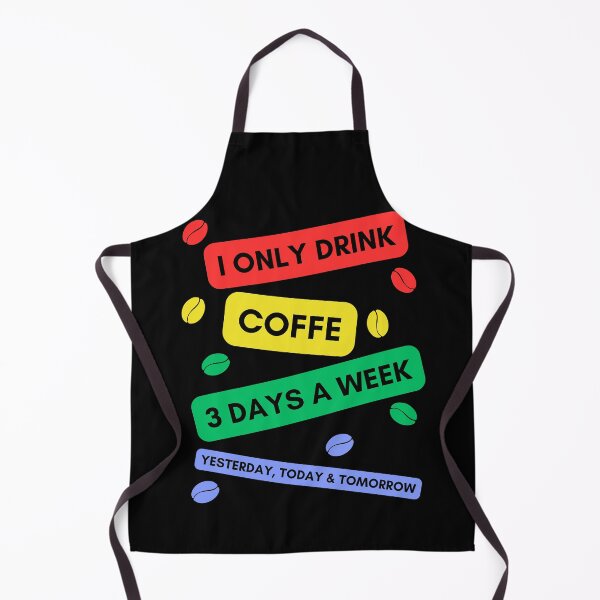 Item preview, I only drink coffee 3 days a week designed and sold by Imagin8Graphic.