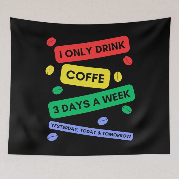 Item preview, I only drink coffee 3 days a week designed and sold by Imagin8Graphic.