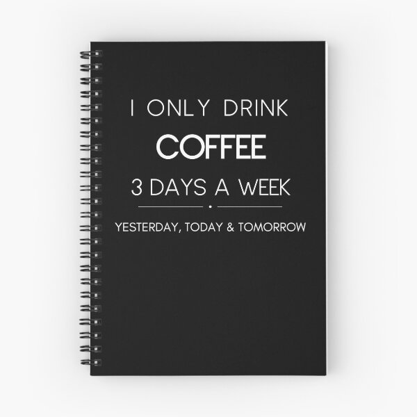 Item preview, I only drink coffee 3 days a week designed and sold by Imagin8Graphic.