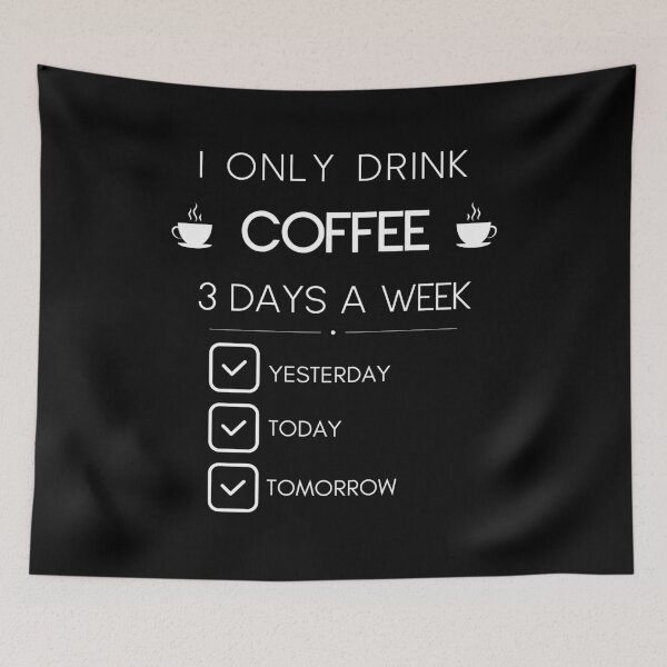 Item preview, I only drink coffee 3 days a week designed and sold by Imagin8Graphic.