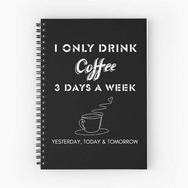 Item preview, I only drink coffee 3 days a week designed and sold by Imagin8Graphic.