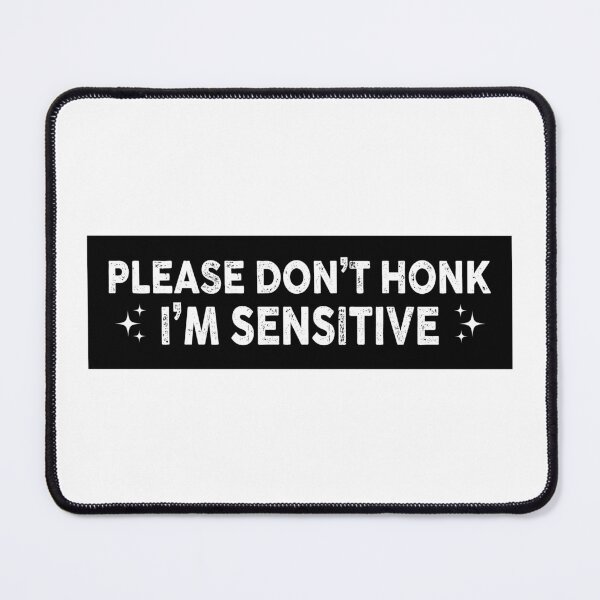 Item preview, Please Don't Honk I'm Sensitive Funny Bumper designed and sold by BUMPER-STICKERS.