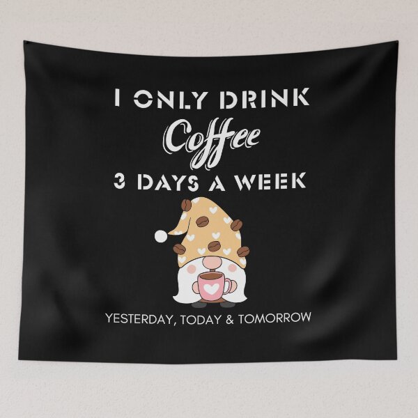 Item preview, I only drink coffee 3 days a week designed and sold by Imagin8Graphic.