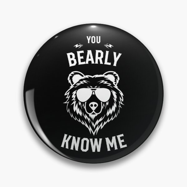 Item preview, You Bearly Know Me Funny Bear designed and sold by fluffstuffgifts.