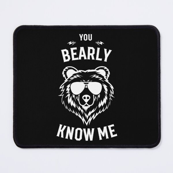 Item preview, You Bearly Know Me Funny Bear designed and sold by fluffstuffgifts.