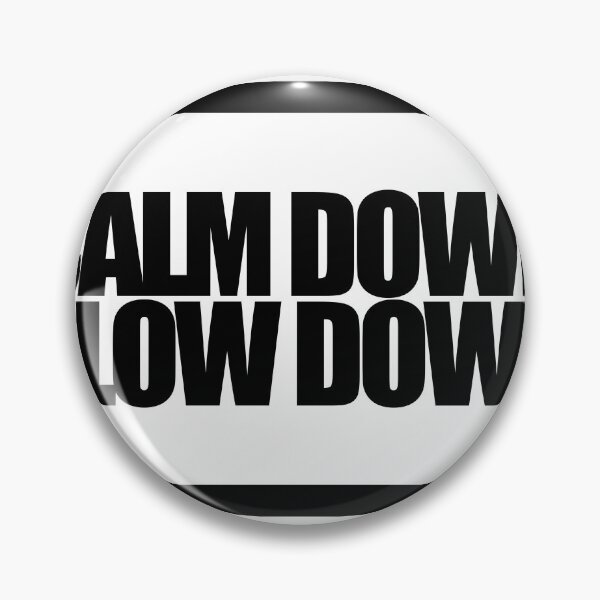 Item preview, CALM DOWN SLOW DOWN designed and sold by MobsProject.