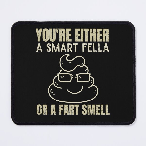 Item preview, You're Either A Smart Fella Or A Fart Smell Funny Gift Fart Joke designed and sold by ManiaGrania.
