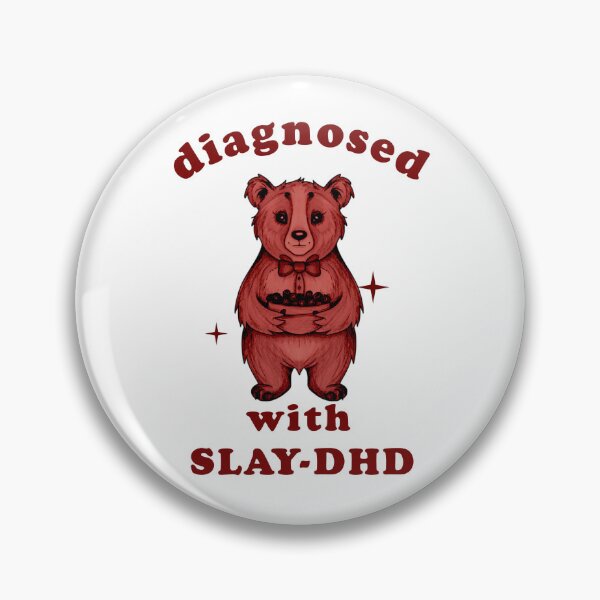 Item preview, Diagnosed With Slay DHD bear  designed and sold by artzaka.