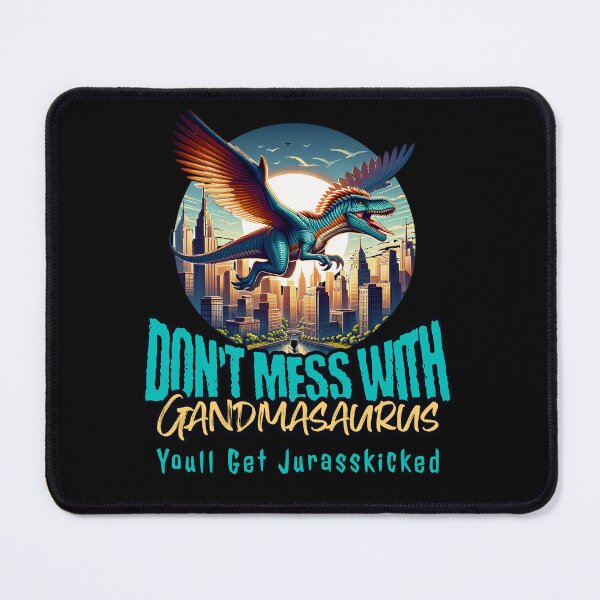 Item preview, Dont Mess With Grandmasaurus Youll Get Jurasskicked designed and sold by JansenGS.