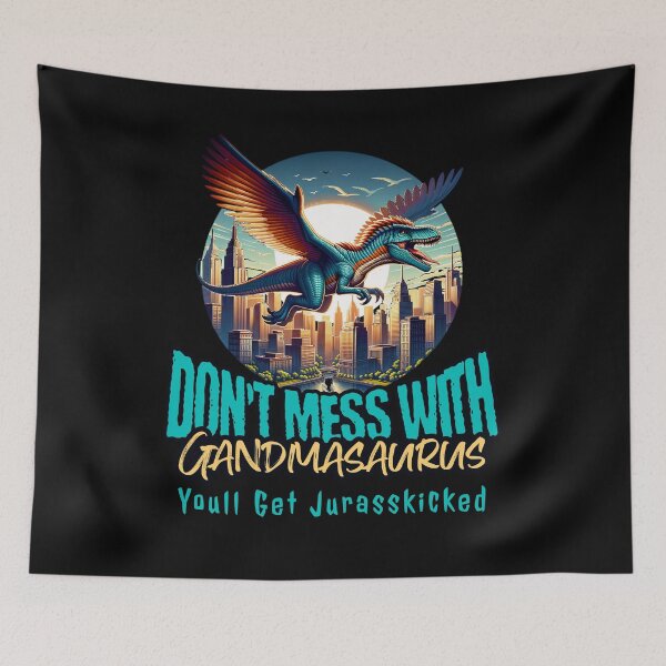 Item preview, Dont Mess With Grandmasaurus Youll Get Jurasskicked designed and sold by JansenGS.