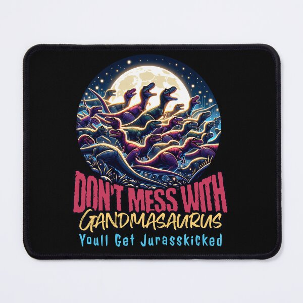Item preview, Dont Mess With Grandmasaurus Youll Get Jurasskicked designed and sold by JansenGS.
