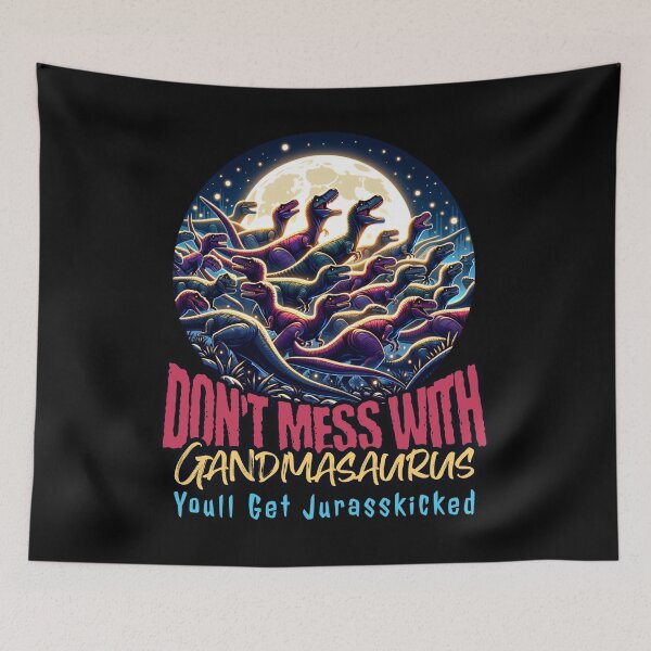 Item preview, Dont Mess With Grandmasaurus Youll Get Jurasskicked designed and sold by JansenGS.