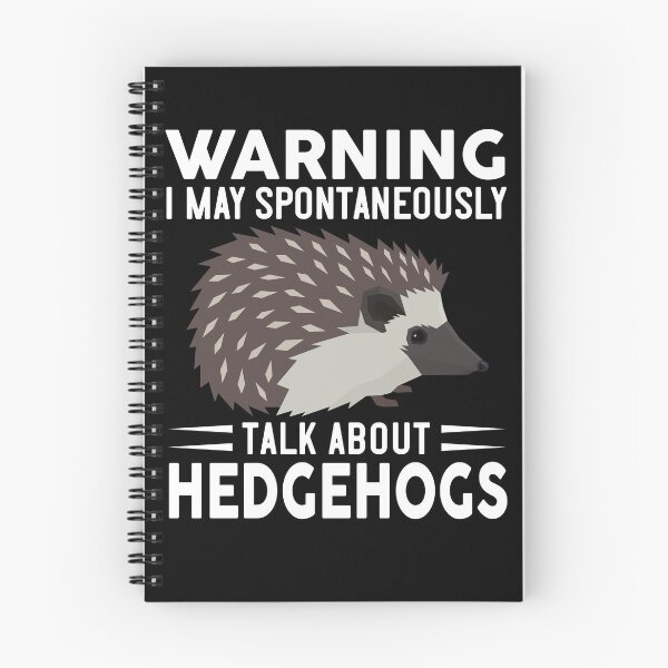 Item preview, Warning I May Spontaneously Talk About Hedgehogs designed and sold by OX-tright.