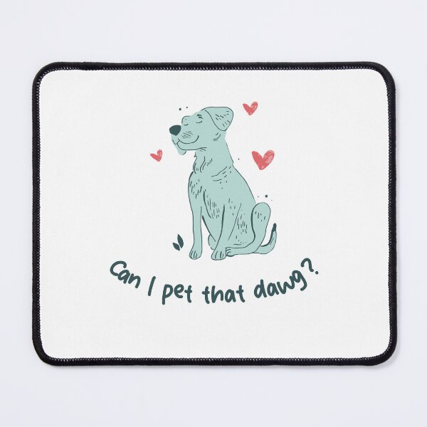 Item preview, can i pet that dawg designed and sold by Teescount.