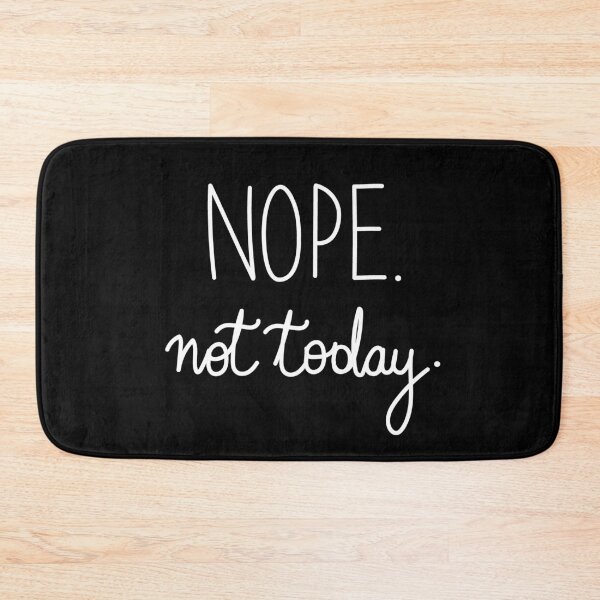 Item preview, Nope Not Today designed and sold by snowshade.