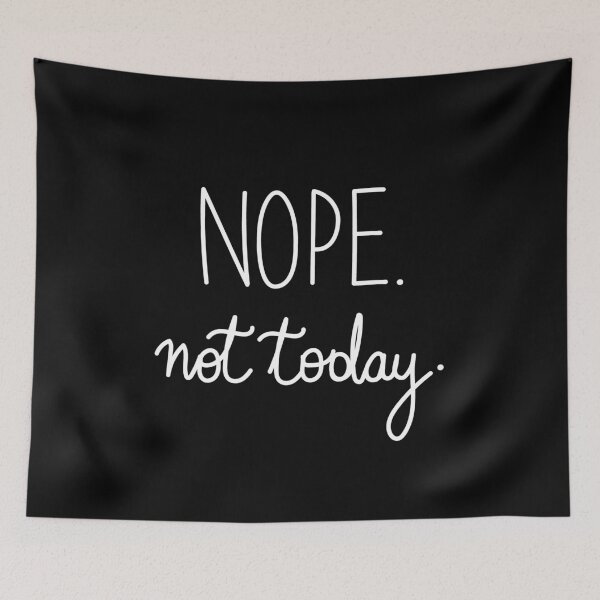 Item preview, Nope Not Today designed and sold by snowshade.