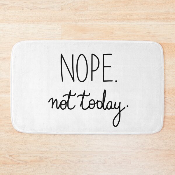 Item preview, Nope Not Today designed and sold by snowshade.