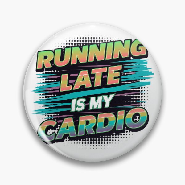 Item preview, Running Late Is My Cardio designed and sold by PlanetMarker.