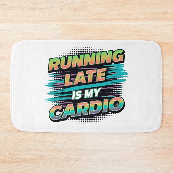 Item preview, Running Late Is My Cardio designed and sold by PlanetMarker.