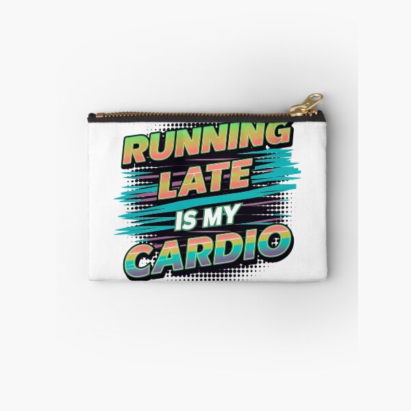 Item preview, Running Late Is My Cardio designed and sold by PlanetMarker.