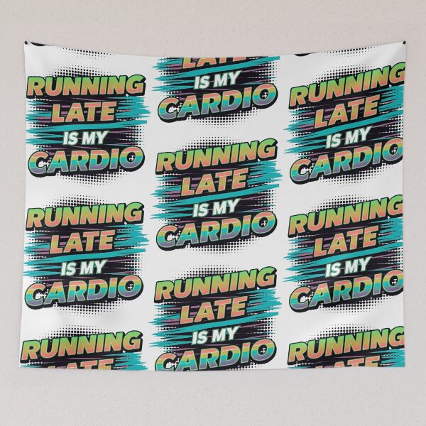 Item preview, Running Late Is My Cardio designed and sold by PlanetMarker.