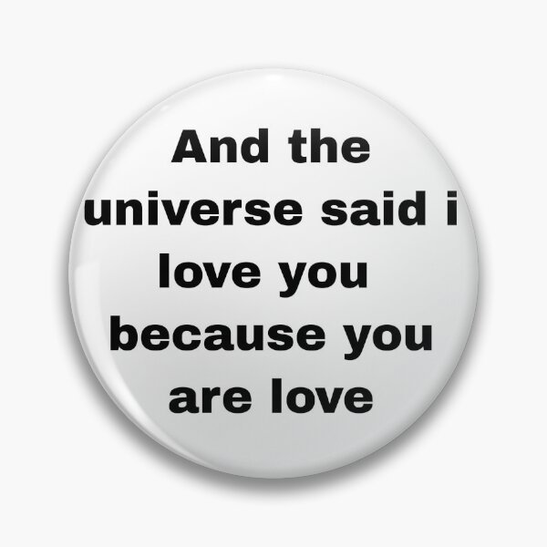 Item preview, And The Universe Said I Love You. designed and sold by SeviRB.