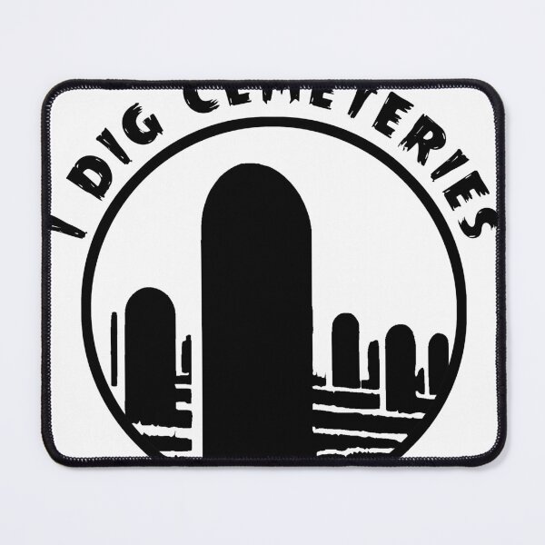 Item preview, I Dig Cemeteries designed and sold by joshpincus.