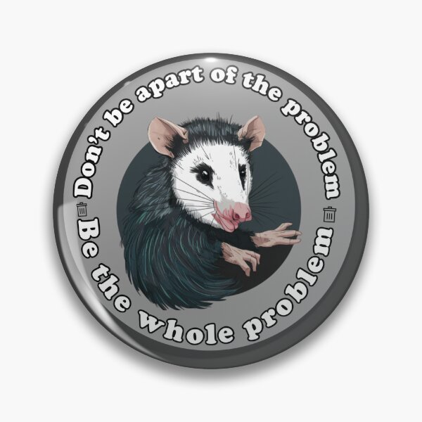 Item preview,  Don’t Be A Part Of The Problem Be The Whole Problem Funny Possum designed and sold by artzaka.