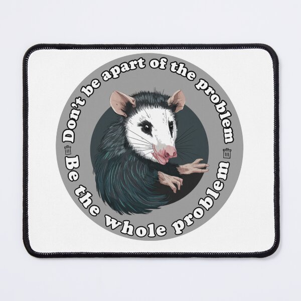 Item preview,  Don’t Be A Part Of The Problem Be The Whole Problem Funny Possum designed and sold by artzaka.