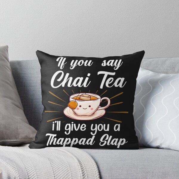 Item preview, If You Say Chai Tea I Will Give You A Thappad Slap  designed and sold by TeeVibesshop.