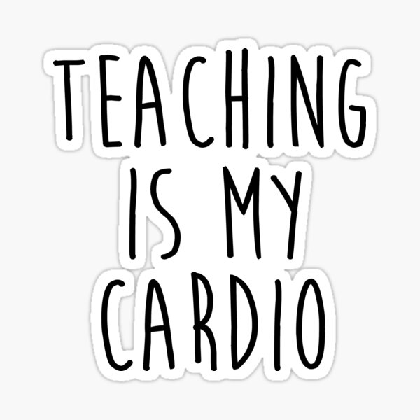 Item preview, Teaching is my cardio. designed and sold by allarddavid.
