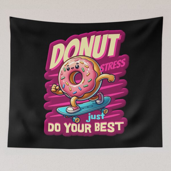 Item preview, Donut Stress Do Your Best designed and sold by Paula Helit.