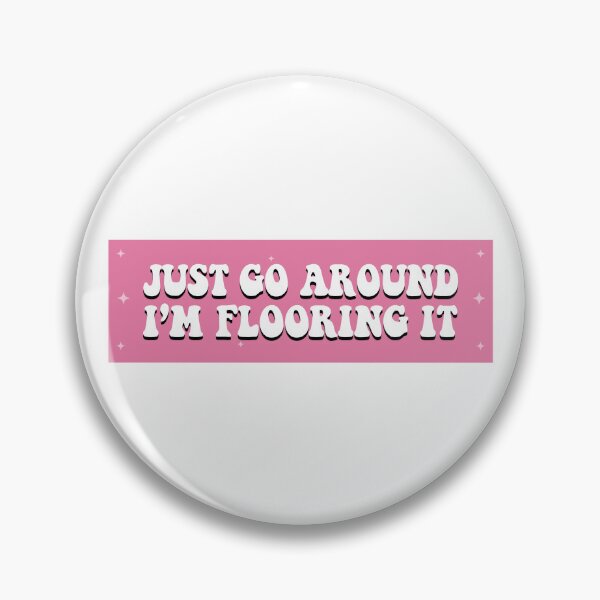 Item preview, Go Around me, I'm Flooring it just go Around Funny Humor Bumper designed and sold by BUMPER-STICKERS.