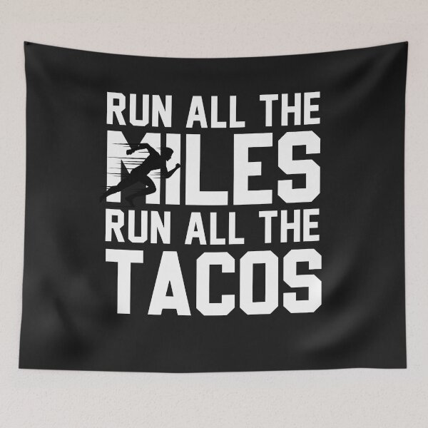Item preview,   Run All The Miles Eat All The Tacos  designed and sold by TeeVibesshop.