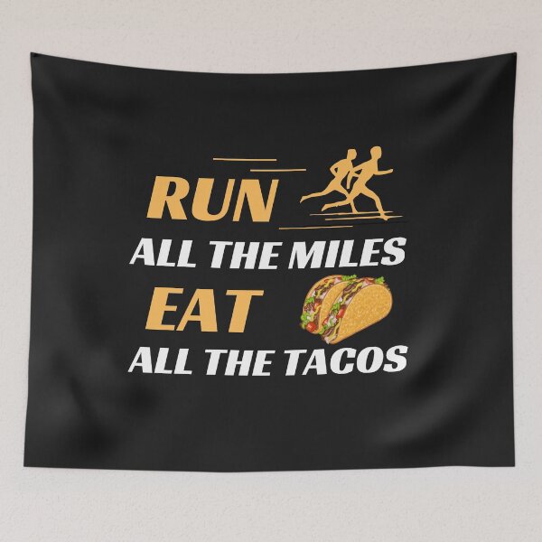 Item preview,   Run All The Miles Eat All The Tacos  designed and sold by TeeVibesshop.