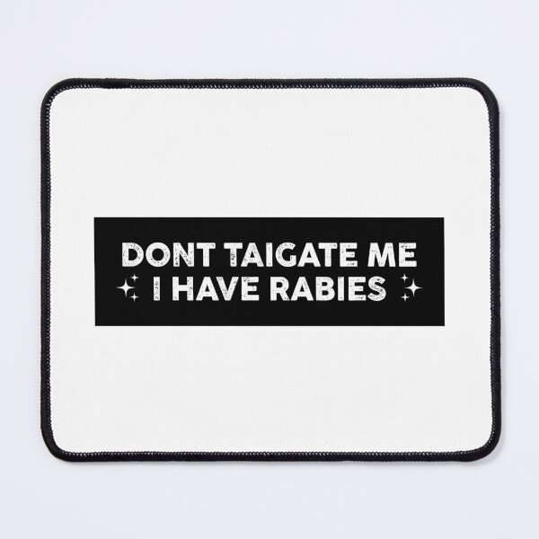 Item preview, Don't Tailgate Me I Have Rabies - funny bumper designed and sold by BUMPER-STICKERS.