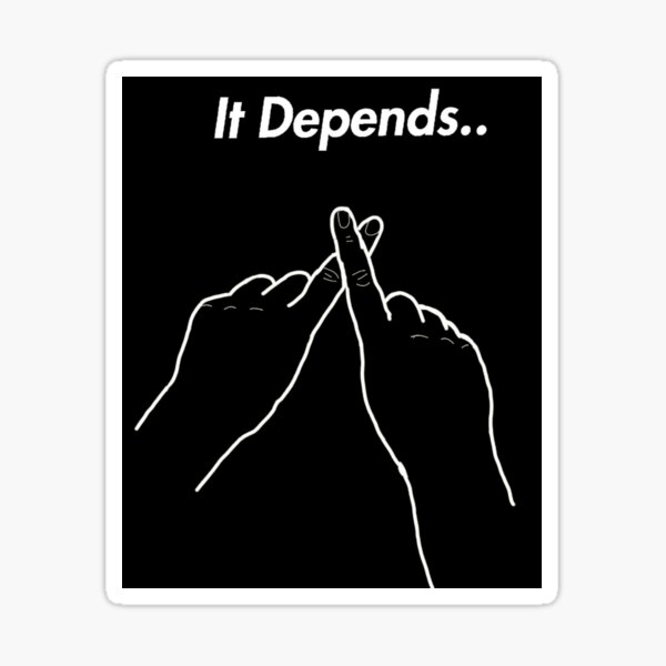It Depends Sticker
